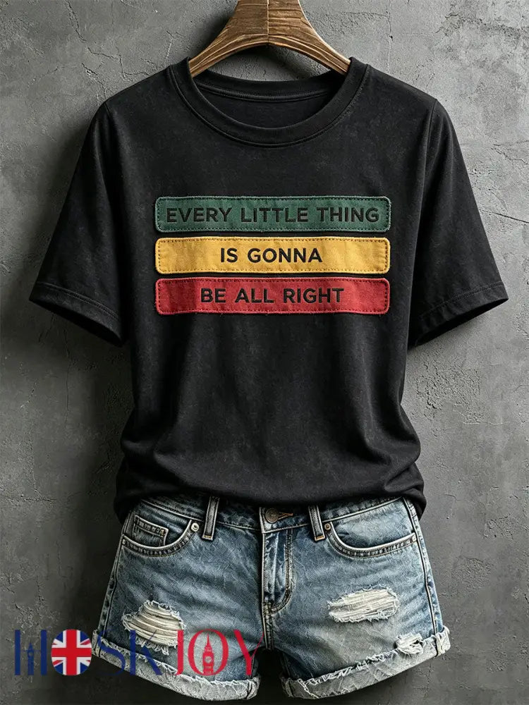 Women’s Every Little Thing Is Gonna Be All Right T-Shirt - Black / S