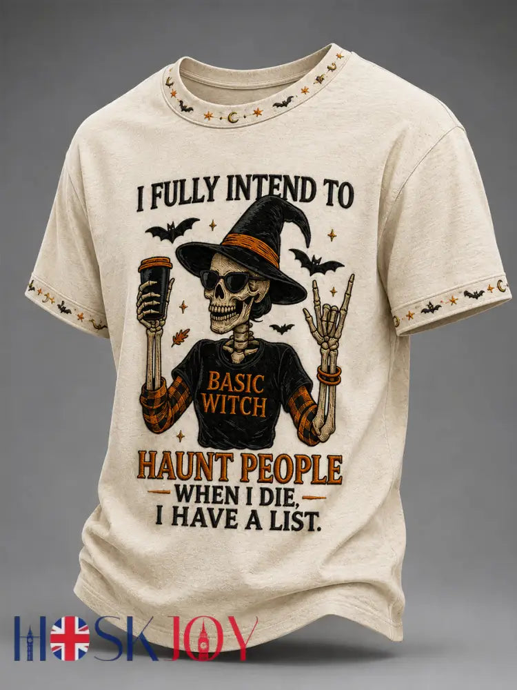 Men’s Funny Halloween Skull Witch I Fully Intend To Haunt People When I Die I Have A List Print Casual Tee - Beige / S