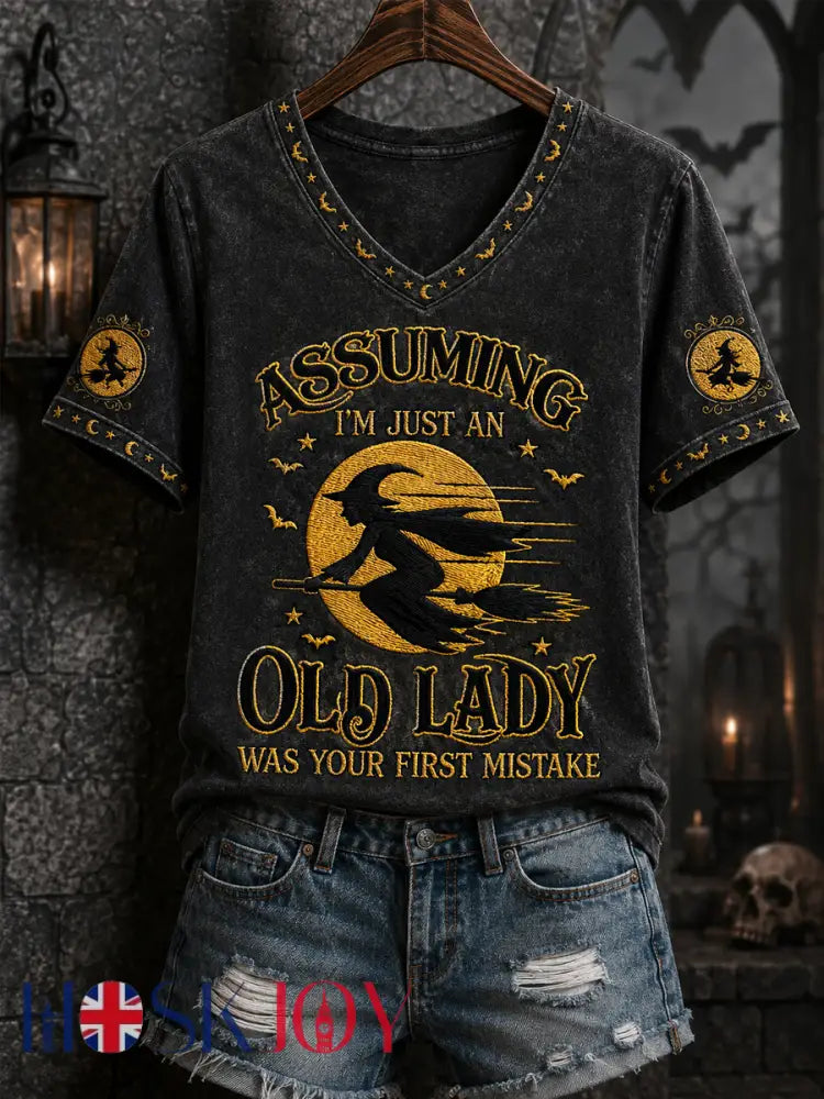 Women’s Funny Halloween Witch Assuming I’m Just An Old Lady Was Your First Mistake Print Casual V-Neck Tee - Black / S