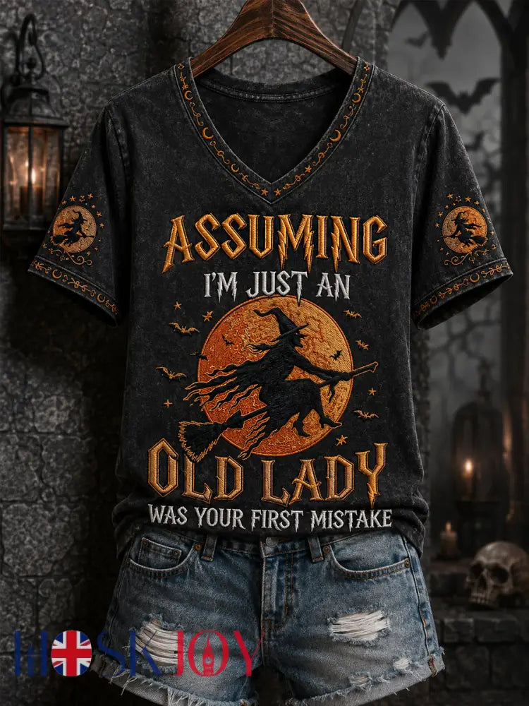 Women’s Funny Halloween Witch Assuming I’m Just An Old Lady Was Your First Mistake Print Casual V-Neck Tee - Black / S