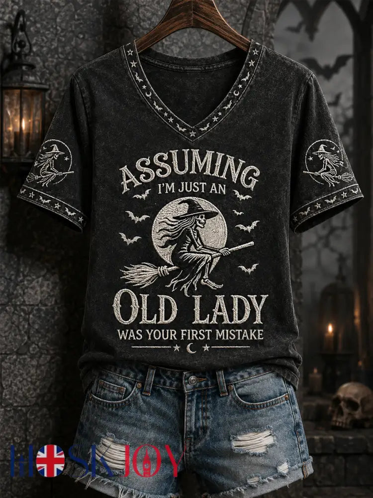 Women’s Funny Halloween Witch Assuming I’m Just An Old Lady Was Your First Mistake Print Casual V-Neck Tee - Black / S