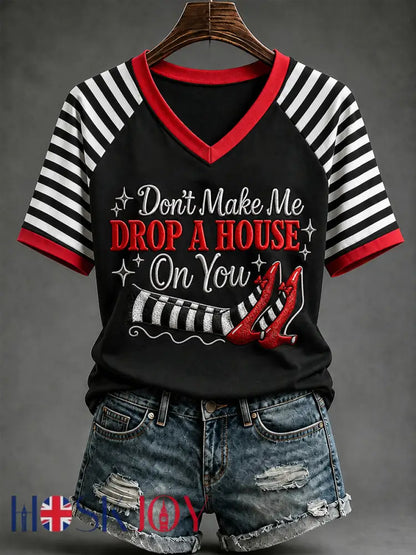 Women’s Halloween Don’t Make Me Drop A House On You Print Casual V-Neck Tee - Black / S