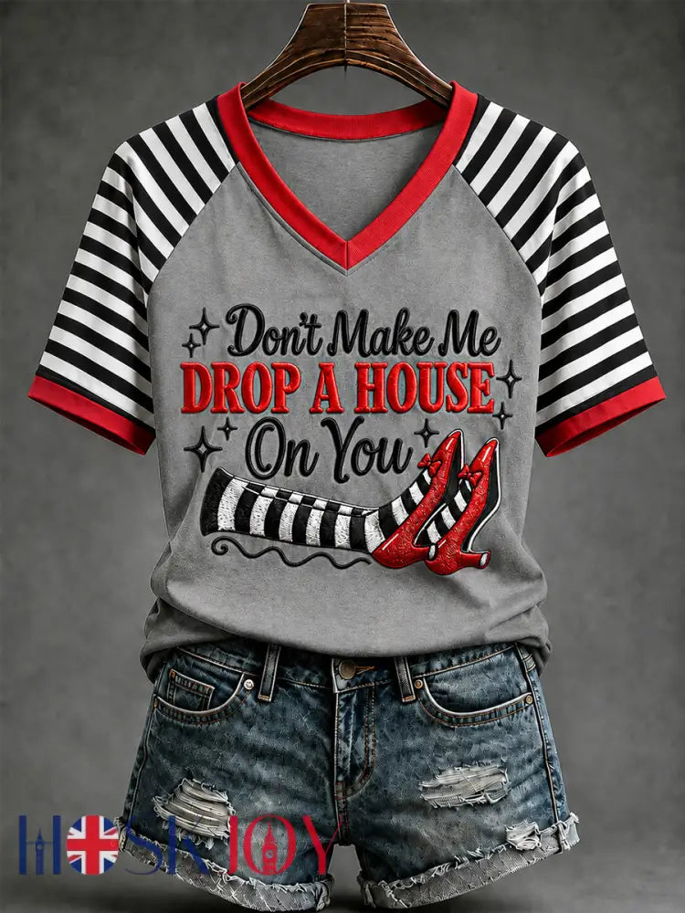 Women’s Halloween Don’t Make Me Drop A House On You Print Casual V-Neck Tee - Gray / S