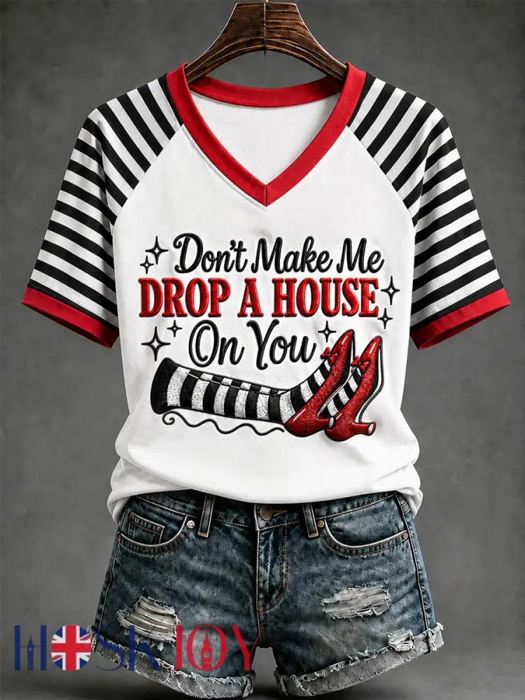 Women’s Halloween Don’t Make Me Drop A House On You Print Casual V-Neck Tee - White / S