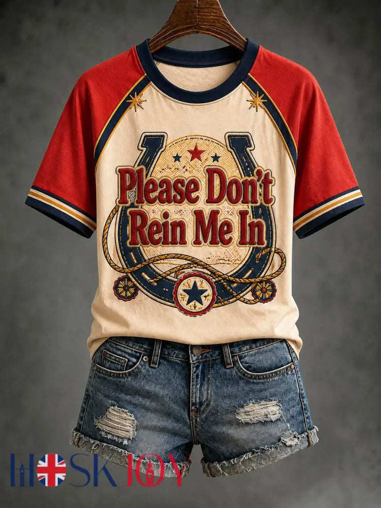 Women’s Please Don’t Rein Me In Printed T-shirt - As picture / S