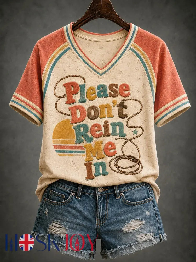 Women’s Please Don’t Rein Me In Printed V-neck T-shirt - As picture / S